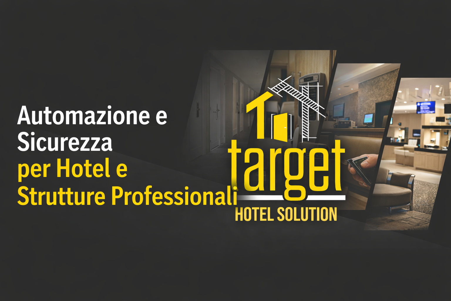 Target Hotel Solution: automazione e sicurezza per hotel e strutture professionali